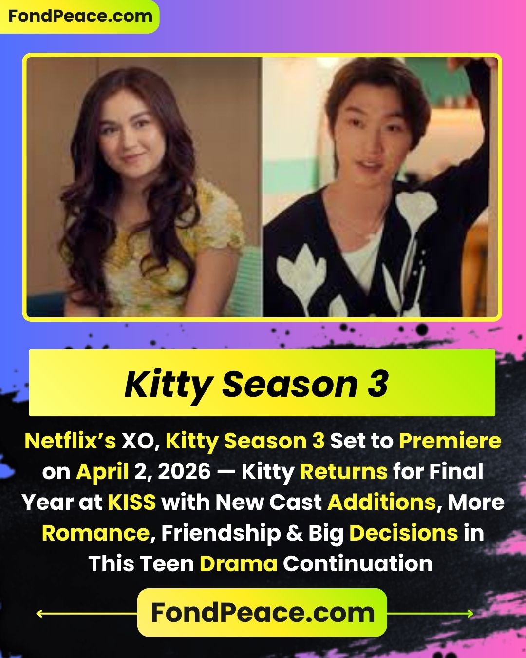 Netflix’s XO, Kitty Season 3 Set to Premiere on April 2, 2026 — Kitty Returns for Final Year at KISS with New Cast Additions, More Romance, Friendship & Big Decisions in This Teen Drama Continuation | Source: Zoom TV & Netflix Announcements | #XOKitty #Season3 #Netflix #TeenDrama #KISS #KittySongCovey #Romance #ComingSoon #fondpeace