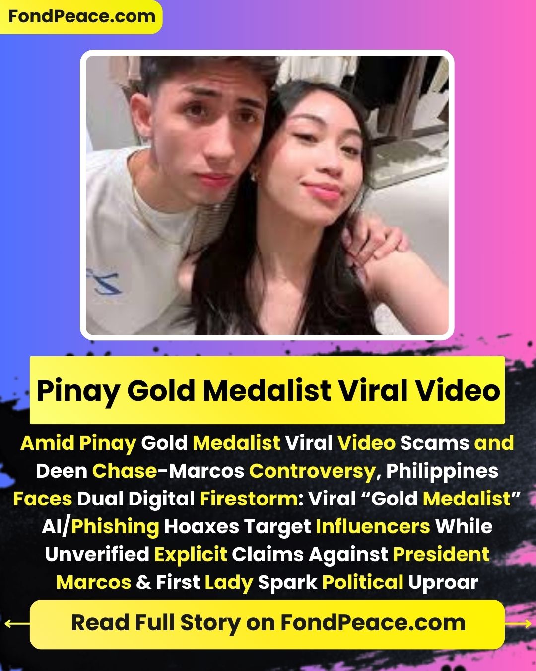 Amid Pinay Gold Medalist Viral Video Scams and Deen Chase-Marcos Controversy, Philippines Faces Dual Digital Firestorm: Viral “Gold Medalist” AI/Phishing Hoaxes Target Influencers While Unverified Explicit Claims Against President Marcos & First Lady Spark Political Uproar — Officials Warn Public to Stay Alert Against Misinformation and Cyber Scams | #Philippines #ViralScandal #PinayGoldMedalistHoax #DeenChase #Disinformation #CyberSecurity #PoliticalControversy #fondpeace