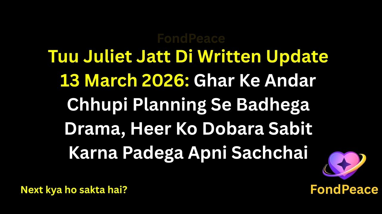 Tuu Juliet Jatt Di Written Update 13 March 2026: Ghar Ke Andar Chhupi Planning Se Badhega Drama, Heer Ko Dobara Sabit Karna Padega Apni Sachchai
#TuuJulietJattDi #WrittenUpdate #ColorsTVSerial
The 13 March 2026 episode of Tuu Juliet Jatt Di may bring another emotional challenge for Heer as the tension inside the family refuses to settle.
Even after several efforts to prove her innocence, doubts still remain among some members. This situation forces Heer to stay strong and continue defending herself.
Meanwhile, Gulaab appears determined to bring clarity to the entire situation. His actions suggest that he might soon reveal something important that could finally end the confusion.
If the hidden truth is revealed, it may not only clear Heer’s name but also expose the person who created the misunderstanding from the beginning.
#tuujulietjattdiupdates #colorstvshow #hinditvshows #tellyupdates #serialnews #tvdramatwist #dailysoap #indiantvshows #fondpeace