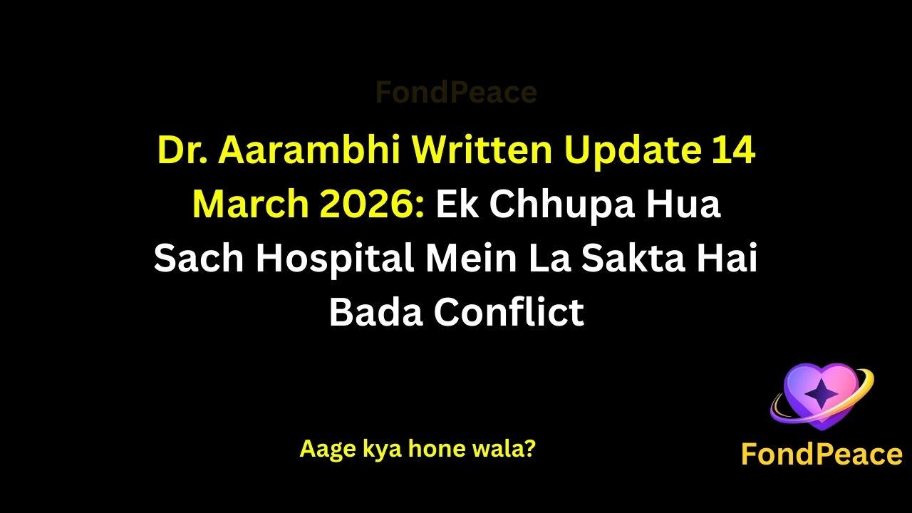 Dr. Aarambhi Written Update 14 March 2026: Ek Chhupa Hua Sach Hospital Mein La Sakta Hai Bada Conflict

#DrAarambhi #WrittenUpdate #TVDrama

The 14 March 2026 episode of Dr. Aarambhi continues to build suspense as Aarambhi faces emotional and professional challenges inside the hospital.

During an important case discussion, Aarambhi begins to notice certain unusual reactions from a colleague. This raises doubts about whether something important has been hidden from her.

Meanwhile, the hospital administration appears worried about the possible consequences if the situation becomes public.

If Aarambhi uncovers the real truth behind the case, it could lead to a major confrontation and change the direction of the storyline.

#draarambhi #hindiserial #tellyupdates #tvserialdrama #serialnews #indiantvshows #dailysoap #fondpeace