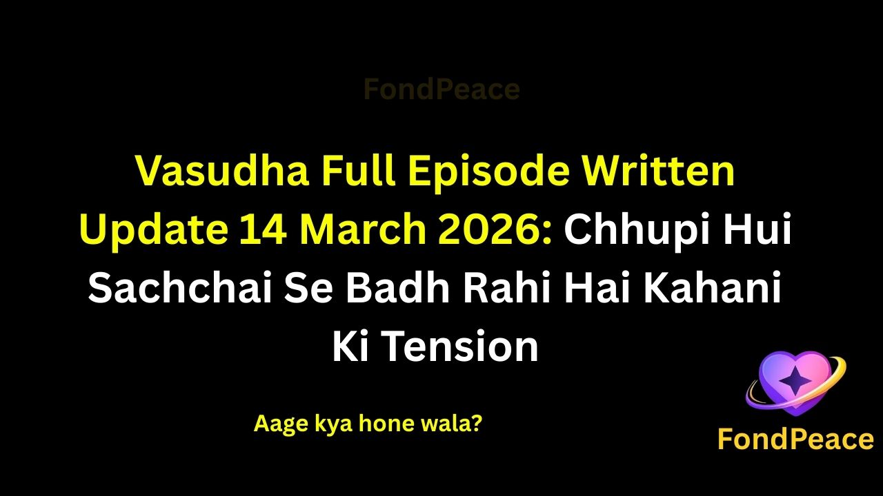 Vasudha Full Episode Written Update 14 March 2026: Chhupi Hui Sachchai Se Badh Rahi Hai Kahani Ki Tension
#Vasudha #WrittenUpdate #TVSerialNews
The 14 March 2026 episode of Vasudha continues building emotional drama as misunderstandings begin affecting the family dynamics.
During an important discussion, Vasudha notices unusual reactions from certain members of the household. This moment slowly raises doubts in her mind about whether something has been hidden from her.
At the same time, another character appears determined to prevent the truth from being revealed.
If Vasudha discovers what is being hidden, it could lead to a powerful confrontation.
#vasudhupdate #hindiserialupdates #tellyupdates #tvserialdrama #fondpeace