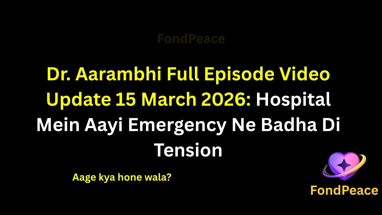 Dr. Aarambhi Full Episode Video Update 15 March 2026: Hospital Mein Aayi Emergency Ne Badha Di Tension

#DrAarambhi #DrAarambhiUpdate #MedicalDrama #fblifestyle

The 15 March 2026 episode of Dr. Aarambhi brings intense medical drama as a sudden emergency situation arrives at the hospital.

Dr. Aarambhi and the medical team rush to handle a critical case, creating a high-pressure moment inside the hospital.

Meanwhile, a personal situation begins affecting Aarambhi’s emotional state, making it harder for her to stay focused.

If this situation continues, the upcoming episodes could bring an emotional turning point in the story.

#draarambhi #medicaldrama #hindiserialupdates #tvserialdrama #fondpeace #fblifestyle