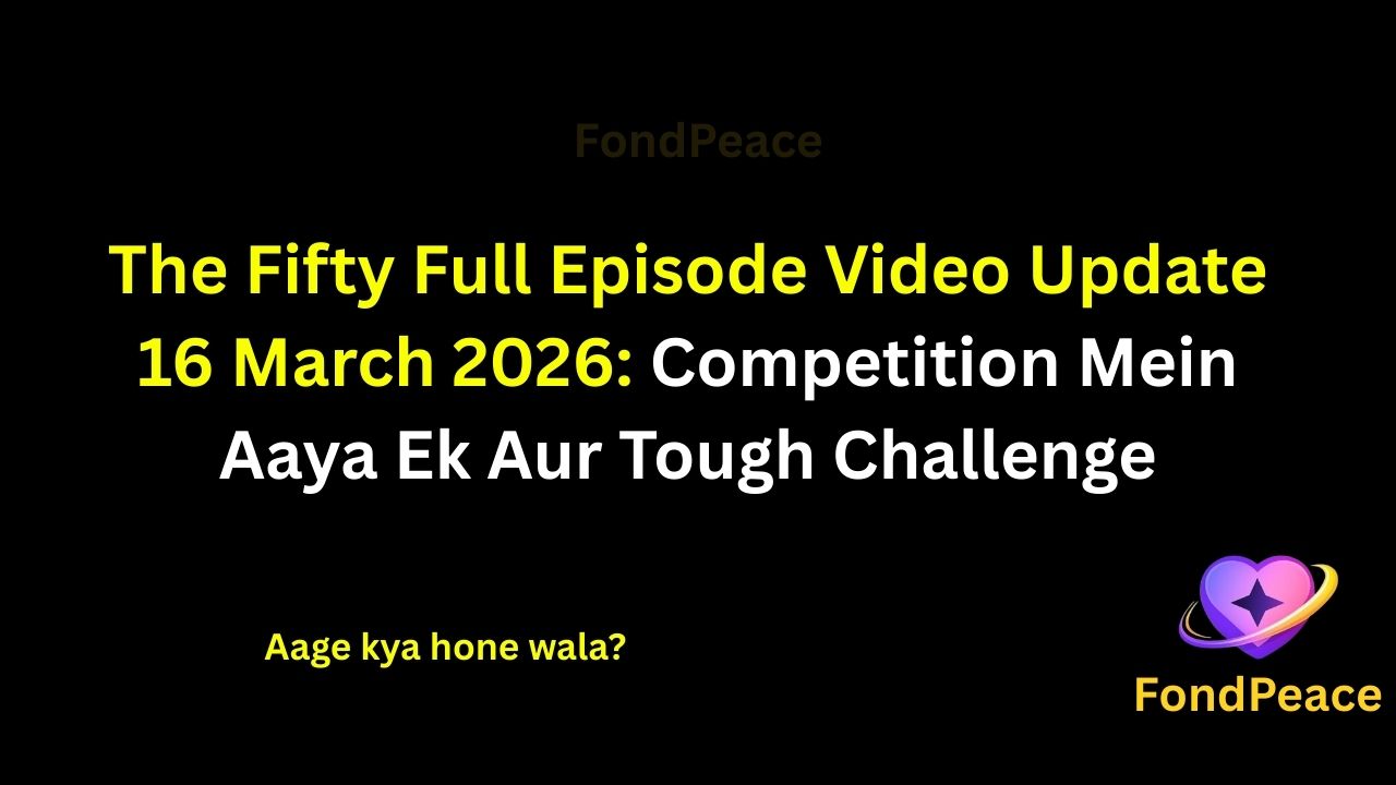 The Fifty Full Episode Video Update 16 March 2026: Competition Mein Aaya Ek Aur Tough Challenge
#TheFifty #TheFiftyUpdate #RealityShow #fblifestyle
The 16 March 2026 episode of The Fifty brings intense competition as contestants face another difficult challenge inside the game.
The new task tests the strategy, patience, and teamwork of the participants, making the atmosphere more competitive.
Meanwhile, unexpected decisions by some contestants create tension inside the group.
As pressure continues rising, every contestant tries to secure their position and avoid elimination.
If the competition becomes tougher, the upcoming episodes could bring shocking twists and surprising results.
#thefiftyshow #realityshowupdates #ottupdates #entertainmentnews #fondpeace #fblifestyle