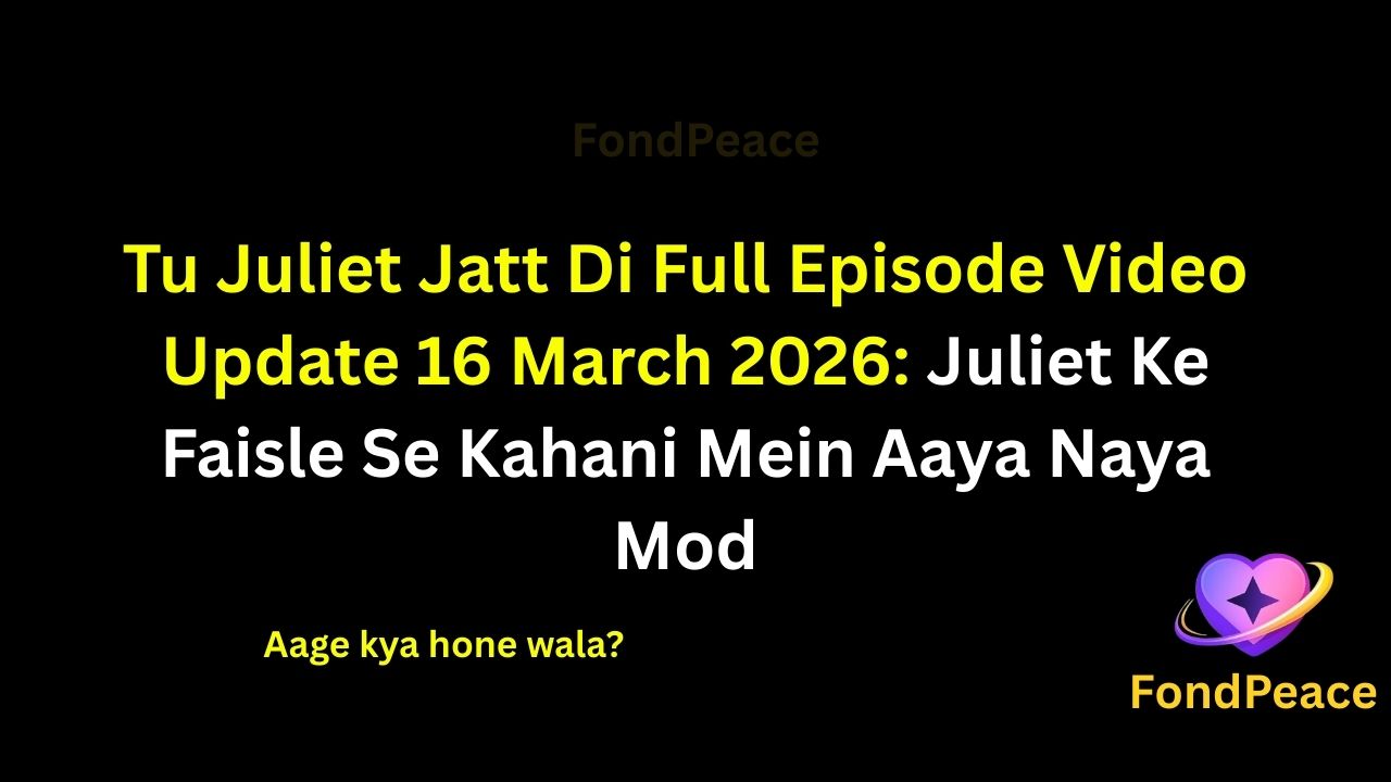 Tu Juliet Jatt Di Full Episode Video Update 16 March 2026: Juliet Ke Faisle Se Kahani Mein Aaya Naya Mod

#TuJulietJattDi #SerialUpdate #HindiTVSerial #fblifestyle

The 16 March 2026 episode of Tu Juliet Jatt Di brings emotional drama as Juliet faces a situation that forces her to take an important decision.

A tense moment between the main characters creates misunderstandings, making the situation more complicated.

Meanwhile, someone close to Juliet begins suspecting that an important truth related to the past might have been hidden.

As emotions continue rising, relationships start facing serious challenges.

If the hidden truth comes out, the upcoming episodes could bring a dramatic turning point in the storyline.

#tujulietjattdi #hindiserialupdates #tellyupdates #tvserialdrama #fondpeace #fblifestyle