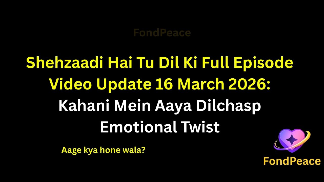 Shehzaadi Hai Tu Dil Ki Full Episode Video Update 16 March 2026: Kahani Mein Aaya Dilchasp Emotional Twist

#ShehzaadiHaiTuDilKi #SerialUpdate #HindiTVSerial #fblifestyle

The 16 March 2026 episode of Shehzaadi Hai Tu Dil Ki brings emotional drama as the story moves toward an unexpected moment.

A sudden situation forces the main character to take an important decision that could affect several relationships.

Meanwhile, someone close begins suspecting that an important truth related to past events may have been hidden.

As tensions slowly rise, the atmosphere inside the family becomes more complicated.

If the hidden truth is revealed, the upcoming episodes could bring a dramatic turning point in the storyline.

#shehzaadihaitudilki #hindiserialupdates #tellyupdates #tvserialdrama #fondpeace #fblifestyle