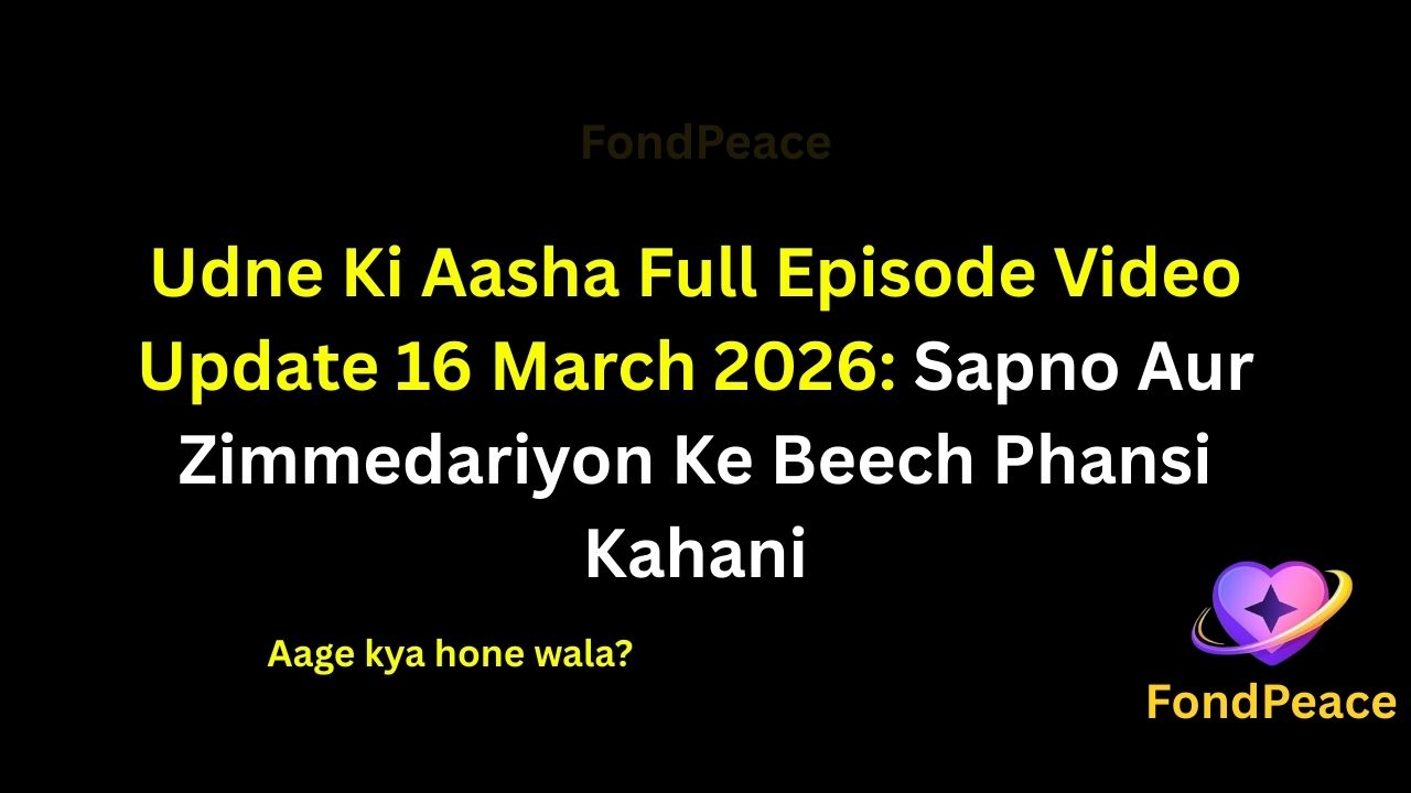 Udne Ki Aasha Full Episode Video Update 16 March 2026: Sapno Aur Zimmedariyon Ke Beech Phansi Kahani
#UdneKiAasha #UdneKiAashaUpdate #HindiTVSerial #fblifestyle
The 16 March 2026 episode of Udne Ki Aasha brings emotional drama as the characters struggle between their dreams and family responsibilities.
A sudden situation inside the family creates tension, forcing an important character to rethink their decision.
Meanwhile, someone close to them begins suspecting that a truth related to past events might have been hidden.
As emotions continue rising, relationships inside the house start becoming more complicated.
If the hidden truth is revealed, it could bring a major turning point in the upcoming episodes.
#udnekiaasha #hindiserialupdates #tellyupdates #tvserialdrama #fondpeace #fblifestyle