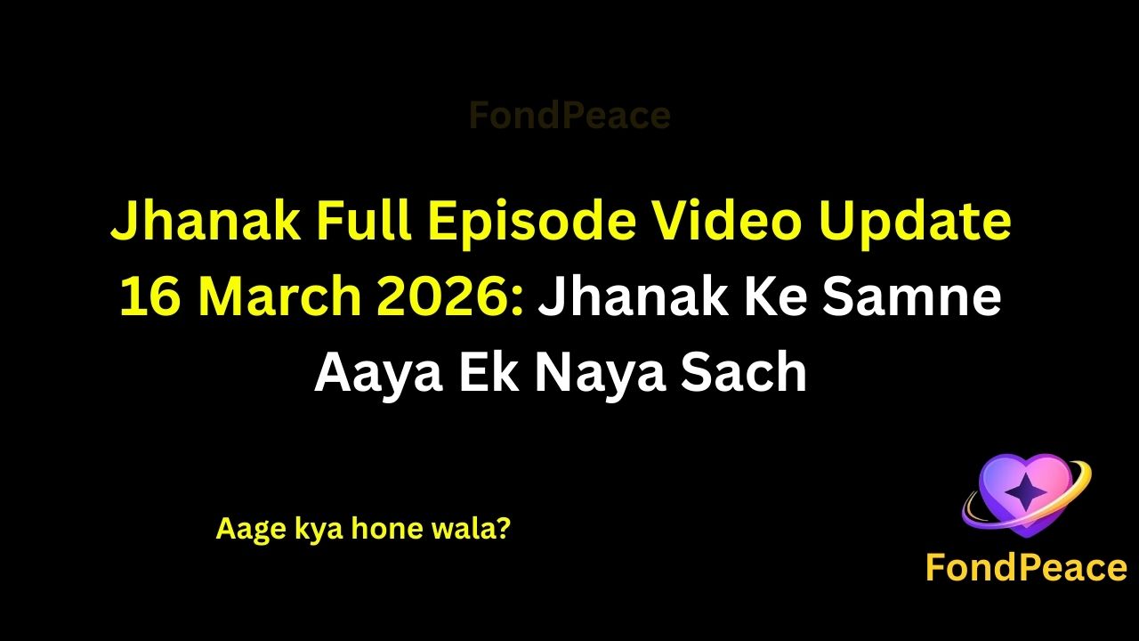 Jhanak Full Episode Video Update 16 March 2026: Jhanak Ke Samne Aaya Ek Naya Sach

#Jhanak #JhanakUpdate #HindiTVSerial #fblifestyle

The 16 March 2026 episode of Jhanak brings emotional drama as Jhanak faces a situation that raises serious questions in her mind.

A tense moment inside the family leads to a discussion that leaves everyone shocked.

Meanwhile, Jhanak begins to notice unusual behavior from someone close to her, making her suspect that an important truth might be hidden.

As doubts continue to grow, relationships start becoming more complicated.

If the hidden reality is revealed, the upcoming episodes could bring a dramatic turning point in the story.

#jhanakupdate #hindiserialupdates #tellyupdates #tvserialdrama #fondpeace #fblifestyle