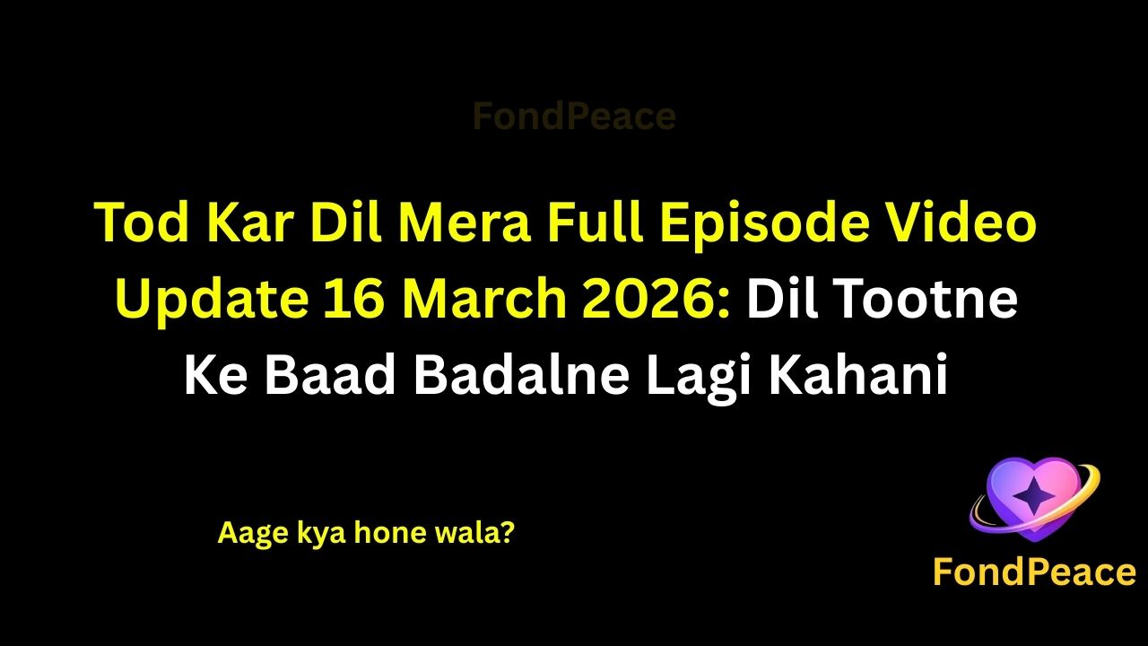 Tod Kar Dil Mera Full Episode Video Update 16 March 2026: Dil Tootne Ke Baad Badalne Lagi Kahani
#TodKarDilMera #SerialUpdate #HindiTVSerial #fblifestyle
The 16 March 2026 episode of Tod Kar Dil Mera brings emotional drama as relationships begin facing serious challenges.
A painful moment leaves one character heartbroken, creating tension between people who once trusted each other deeply.
Meanwhile, someone begins suspecting that an important truth connected to past events might have been hidden for a long time.
As emotions continue rising, the situation becomes more complicated and difficult for everyone involved.
If the hidden truth comes out, it could lead to a dramatic turning point in the upcoming episodes.
#todkardilmera #hindiserialupdates #tellyupdates #tvserialdrama #fondpeace #fblifestyle