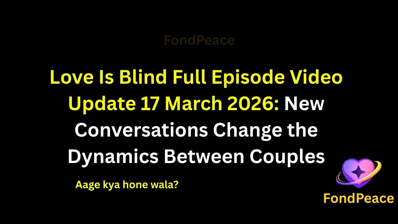 Love Is Blind Full Episode Video Update 17 March 2026: New Conversations Change the Dynamics Between Couples

#LoveIsBlind #LoveIsBlindUpdate #RealityShow #fblifestyle

The 17 March 2026 episode of Love Is Blind brings emotional and relationship drama as couples begin facing real challenges after forming connections.

During the episode, deeper conversations between contestants reveal hidden feelings and concerns about their future together.

Meanwhile, one unexpected discussion creates tension between a couple, making others inside the experiment question whether their own relationships are strong enough.

As emotions rise, contestants start realizing that love inside the pods and love in real life can be very different.

If these doubts continue growing, the upcoming episodes could bring surprising decisions and emotional turning points.

#loveisblindnetflix #realityshowupdates #relationshipdrama #entertainmentnews #fondpeace #fblifestyle