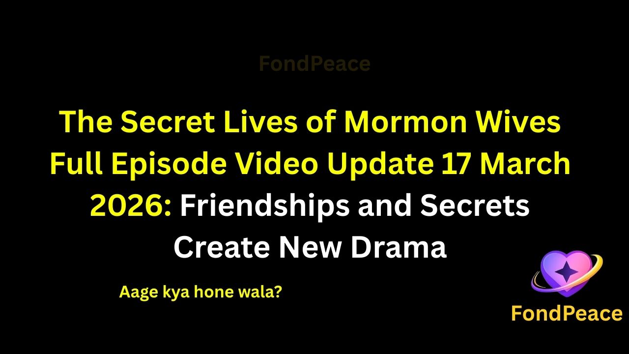 The Secret Lives of Mormon Wives Full Episode Video Update 17 March 2026: Friendships and Secrets Create New Drama

#SecretLivesOfMormonWives #RealityShow #TVUpdate #fblifestyle

The 17 March 2026 episode of The Secret Lives of Mormon Wives brings emotional and social drama as relationships between the women begin facing new challenges.

During the episode, honest conversations reveal hidden tensions and different opinions about friendships, family life, and personal choices.

Meanwhile, one unexpected moment creates a misunderstanding between two close friends, leading to a tense situation.

As discussions become more serious, the group starts questioning trust and loyalty within their circle.

If these tensions continue growing, the upcoming episodes could bring surprising confrontations and emotional turning points.

#secretlivesofmormonwives #realityshowupdates #relationshipdrama #entertainmentnews #fondpeace #fblifestyle