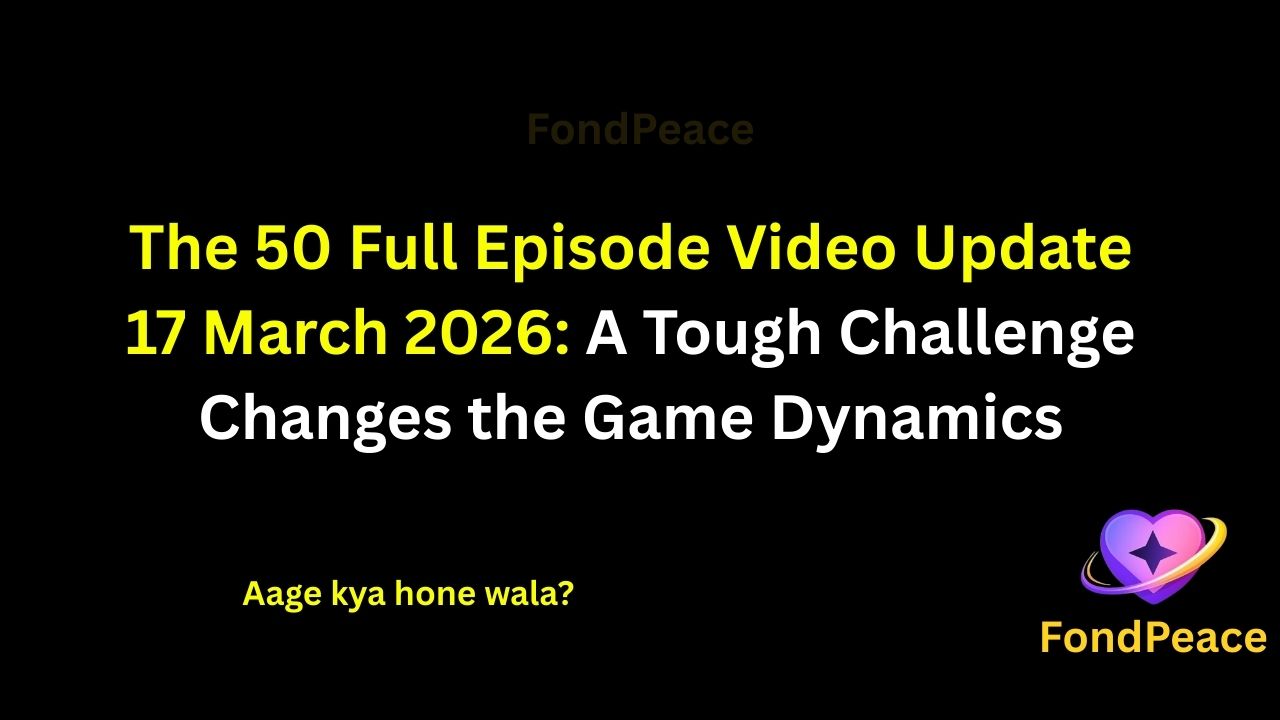 The 50 Full Episode Video Update 17 March 2026: A Tough Challenge Changes the Game Dynamics

#The50 #The50Update #RealityShow #fblifestyle

The 17 March 2026 episode of The 50 brings intense competition as contestants face another difficult challenge inside the game.

During the latest task, strategy and teamwork become extremely important for participants trying to stay safe in the competition.

Meanwhile, unexpected decisions from some contestants create tension and start shifting alliances inside the group.

As pressure continues increasing, every move becomes crucial for players hoping to stay in the game.

If the competition keeps getting tougher, the upcoming episodes could bring surprising twists and shocking eliminations.

#the50show #realityshowupdates #competitiondrama #entertainmentnews #fondpeace #fblifestyle