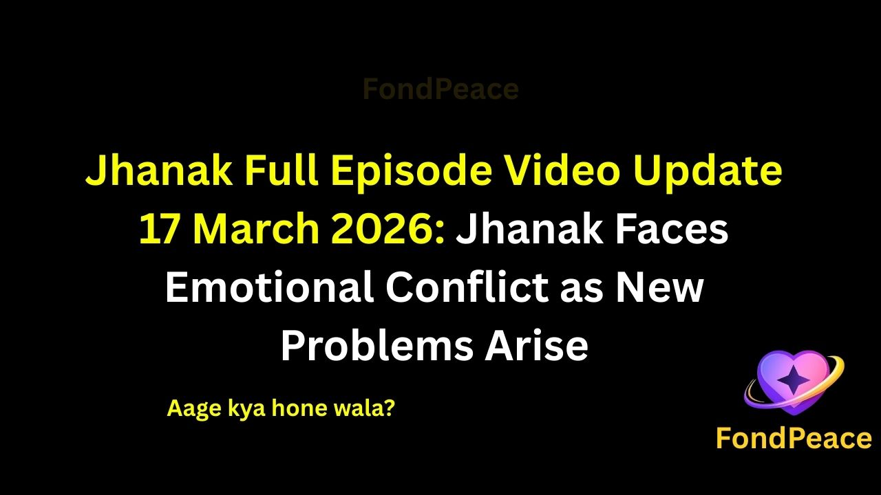Jhanak Full Episode Video Update 17 March 2026: Jhanak Faces Emotional Conflict as New Problems Arise
#Jhanak #JhanakSerial #TVShowUpdate #fblifestyle
The 17 March 2026 episode of Jhanak brings emotional drama and unexpected developments in the storyline.
In this episode, Jhanak finds herself dealing with a complicated situation that tests her strength and patience.
Meanwhile, tensions between family members continue increasing as misunderstandings create new conflicts.
A sudden revelation during a conversation leaves everyone shocked and raises serious questions about trust.
As the story moves forward, the upcoming episodes could bring major twists and emotional decisions for Jhanak.
#jhanakshow #tvserialupdates #entertainmentnews #tvshowdrama #fondpeace #fblifestyle