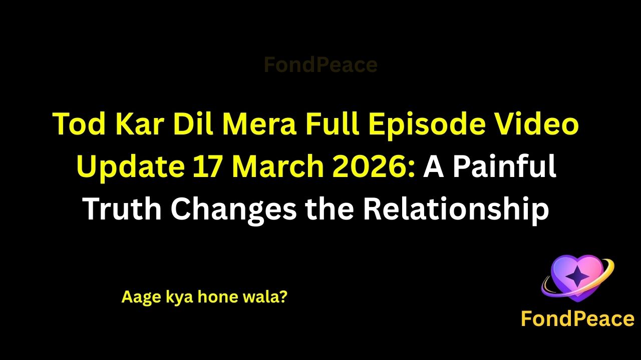 Tod Kar Dil Mera Full Episode Video Update 17 March 2026: A Painful Truth Changes the Relationship
#TodKarDilMera #TodKarDilMeraUpdate #TVShowUpdate #fblifestyle
The 17 March 2026 episode of Tod Kar Dil Mera brings emotional drama as relationships begin facing serious challenges.
In this episode, a shocking truth slowly starts coming out, leaving one of the main characters deeply hurt.
Meanwhile, misunderstandings between the leads create distance and emotional tension in their relationship.
A confrontation between family members makes the situation even more complicated.
As emotions continue rising, the upcoming episodes could bring major twists and heartbreaking decisions in the story.
#todkardilmera #tvserialupdates #entertainmentnews #tvshowdrama #fondpeace #fblifestyle