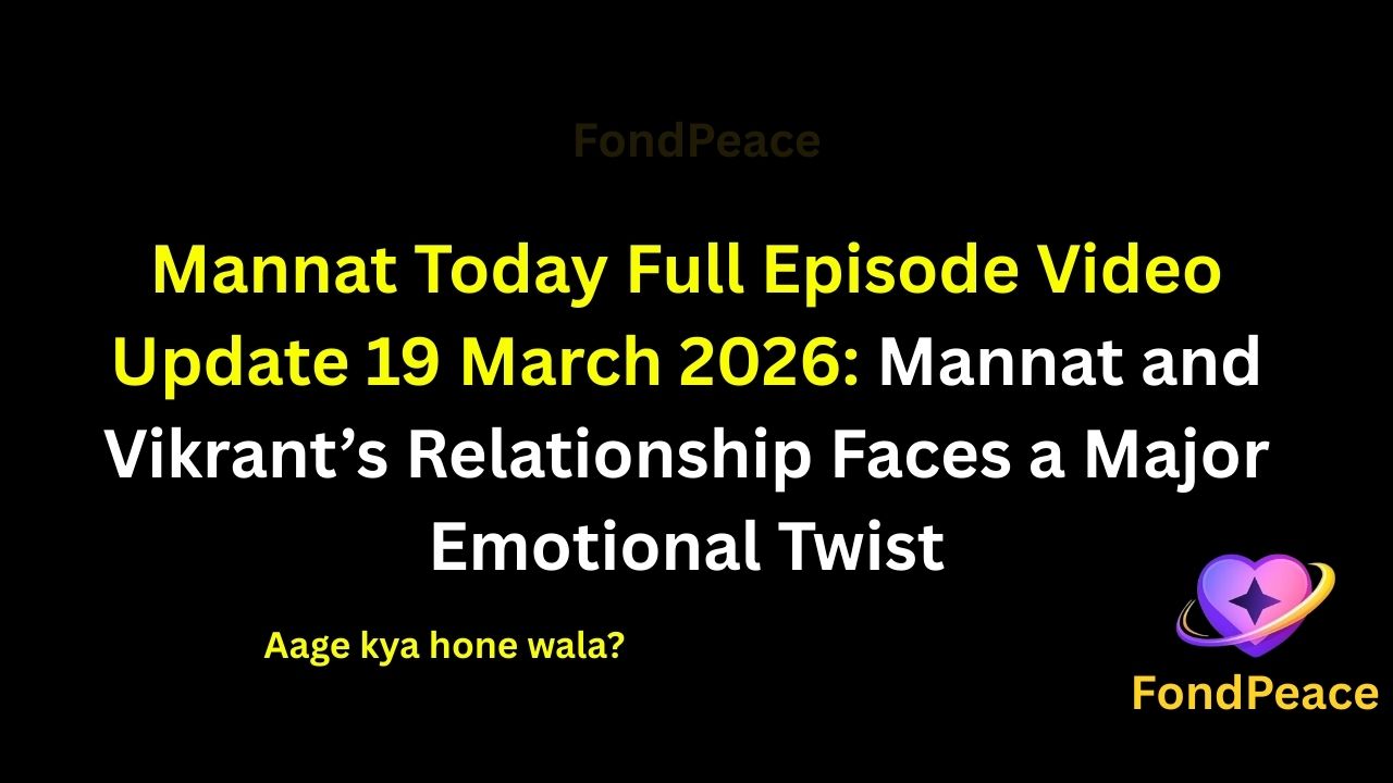 Mannat Today Full Episode Video Update 19 March 2026: Mannat and Vikrant’s Relationship Faces a Major Emotional Twist

#Mannat #MannatUpdate #TVShowUpdate #fblifestyle

The latest episode of Mannat on 19 March 2026 brings intense emotional drama as Mannat and Vikrant’s relationship goes through a difficult phase.

In this episode, a sudden situation creates confusion and distance between Mannat and Vikrant, leaving both emotionally affected.

Meanwhile, family tensions continue to rise as misunderstandings begin to impact relationships.

A shocking revelation during a confrontation changes the atmosphere and leaves everyone stunned.

As the story moves forward, the upcoming episodes could bring major twists, emotional breakdowns, and unexpected decisions in Mannat’s journey.

#mannatshow #tvserialupdates #entertainmentnews #tvshowdrama #fondpeace #fblifestyle