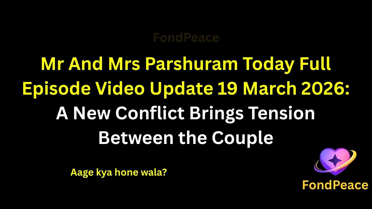 Mr And Mrs Parshuram Today Full Episode Video Update 19 March 2026: A New Conflict Brings Tension Between the Couple
#MrAndMrsParshuram #TVShowUpdate #DramaSerial #fblifestyle
The latest episode of Mr And Mrs Parshuram on 19 March 2026 brings emotional drama as the relationship between the lead couple faces new challenges.
In this episode, a sudden situation creates misunderstanding between Mr. and Mrs. Parshuram, leading to tension in their bond.
Meanwhile, family involvement and external pressure make things more complicated for them.
A serious conversation reveals hidden emotions and changes the atmosphere in the house.
As the story progresses, the upcoming episodes could bring emotional confrontations, major twists, and unexpected developments.
#mrandmrsparshuram #tvserialupdates #entertainmentnews #tvshowdrama #fondpeace #fblifestyle