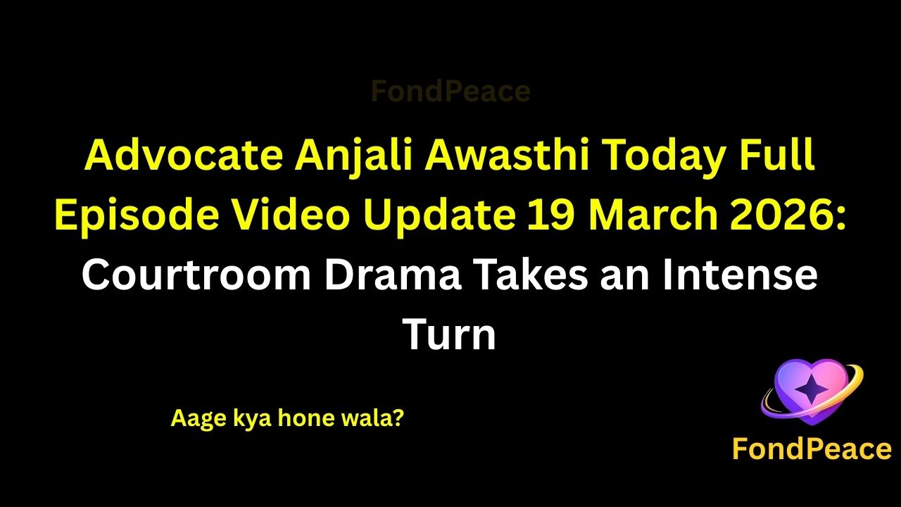 Advocate Anjali Awasthi Today Full Episode Video Update 19 March 2026: Courtroom Drama Takes an Intense Turn

#AdvocateAnjaliAwasthi #TVShowUpdate #CourtroomDrama #fblifestyle

The latest episode of Advocate Anjali Awasthi on 19 March 2026 delivers gripping courtroom drama as Anjali handles a challenging case.

In this episode, Advocate Anjali Awasthi faces a tough legal battle where every argument becomes crucial.

Meanwhile, unexpected evidence creates tension in the courtroom and puts pressure on both sides.

A sudden twist during the hearing shocks everyone and changes the direction of the case.

As the story progresses, the upcoming episodes could bring powerful arguments, shocking revelations, and major turning points.

#advocateanjaliawasthi #tvserialupdates #entertainmentnews #courtroomdrama #fondpeace #fblifestyle