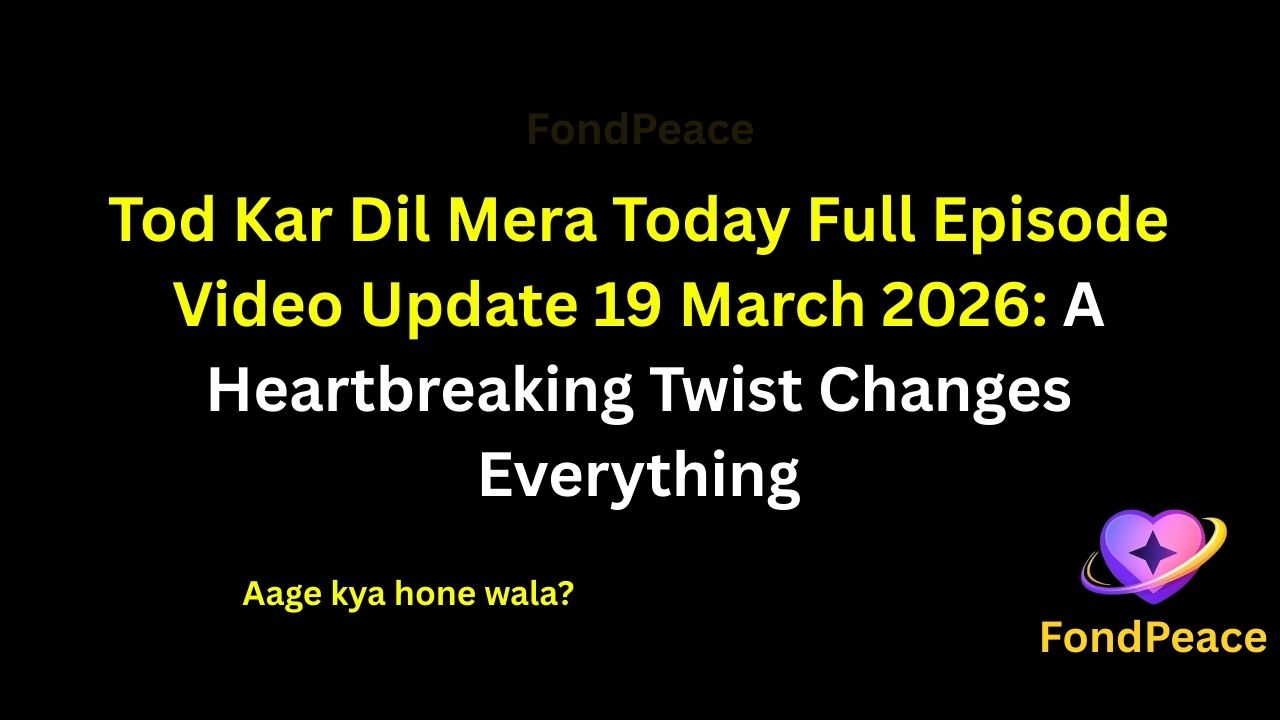Tod Kar Dil Mera Today Full Episode Video Update 19 March 2026: A Heartbreaking Twist Changes Everything
#TodKarDilMera #TVShowUpdate #DramaSerial #fblifestyle
The latest episode of Tod Kar Dil Mera on 19 March 2026 brings emotional drama as relationships face a painful turning point.
In this episode, a shocking truth comes out that deeply hurts one of the main characters.
Meanwhile, misunderstandings and emotional conflicts continue to create distance between the leads.
A sudden confrontation leaves everyone stunned and changes the dynamics between family members.
As emotions intensify, the upcoming episodes could bring major twists, heartbreak, and unexpected decisions.
#todkardilmera #tvserialupdates #entertainmentnews #tvshowdrama #fondpeace #fblifestyle